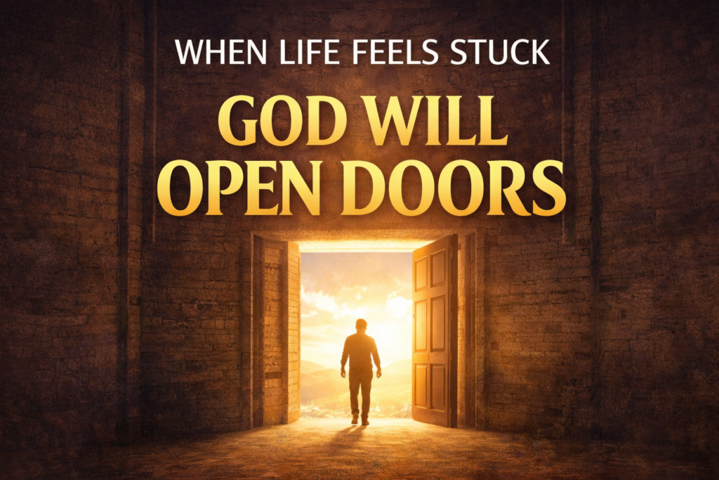 Faith That Opens Doors (When You Feel Stuck)