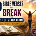 Bible Verses to Break the Spirit of Stagnation and Delay