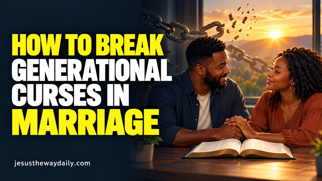 How to Break Generational Curses in your Marriage